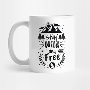 Stay wild and free quote Mug